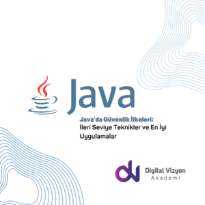 Java'da Güvenlik İlkeleri: İleri Seviye Teknikler ve En İyi Uygulamalar