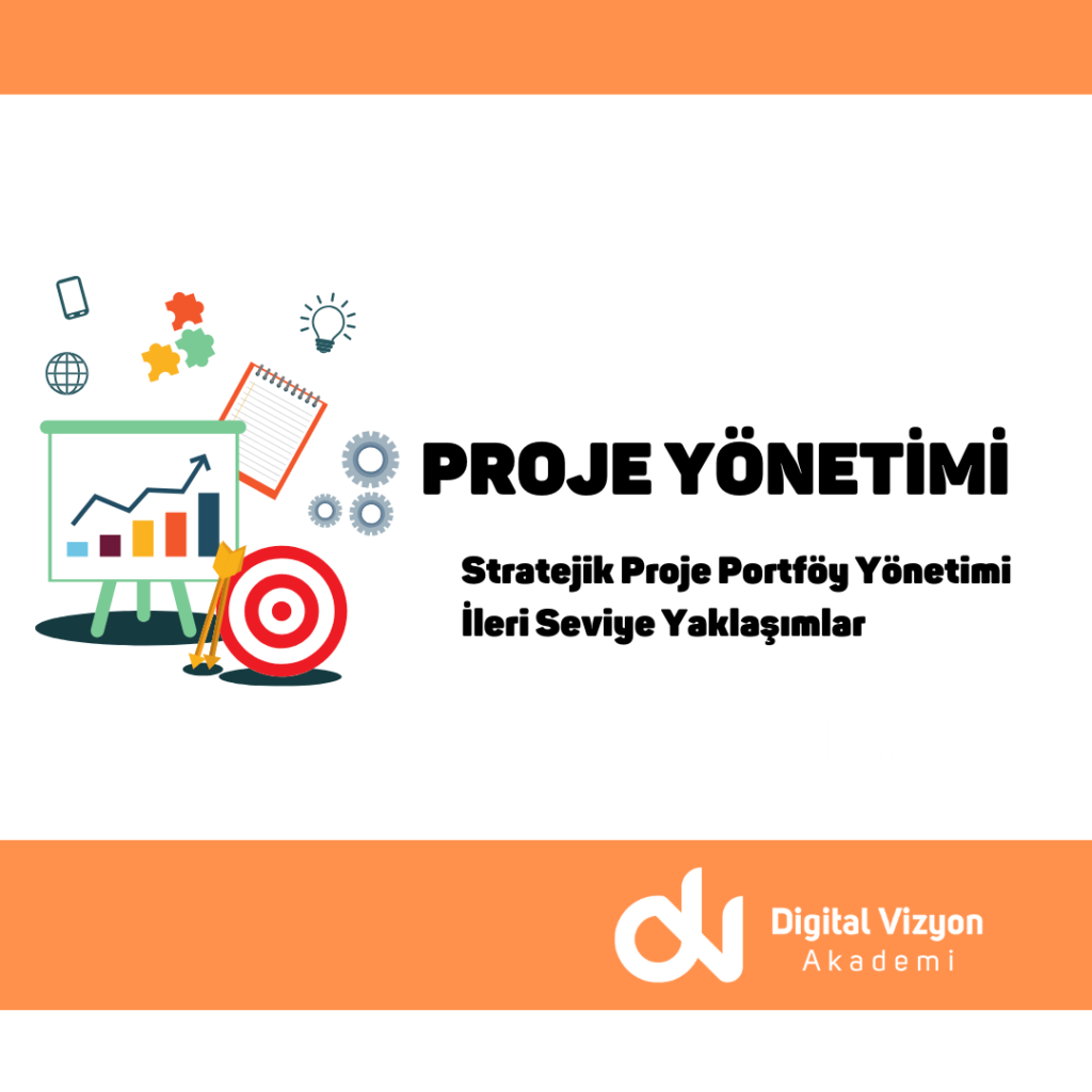 "Stratejik Proje Portföy Yönetimi: İleri Seviye Yaklaşımlar"