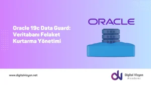 Oracle 19c Data Guard: Veritabanı Felaket Kurtarma Yönetimi