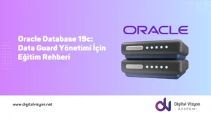 Oracle Database 19c: Data Guard Yönetimi İçin Eğitim Rehberi