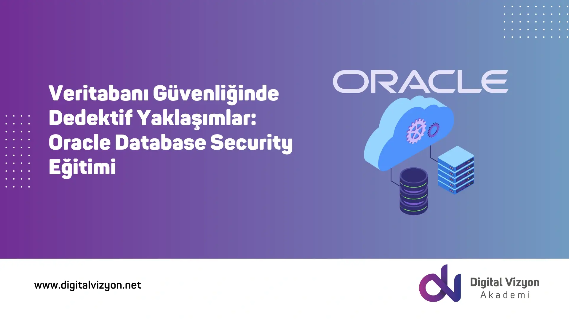 Veritabanı Güvenliğinde Dedektif Yaklaşımlar: Oracle Database Security Eğitimi